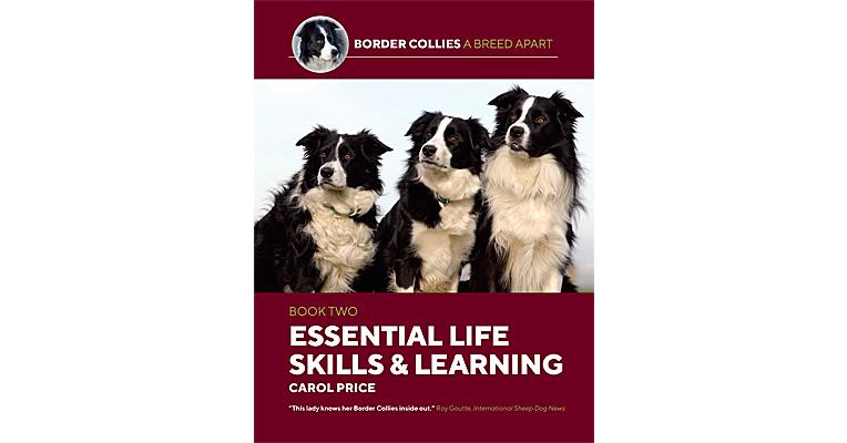Border Collies A Breed Apart, Book 2 - Essential Life Skills & Learning